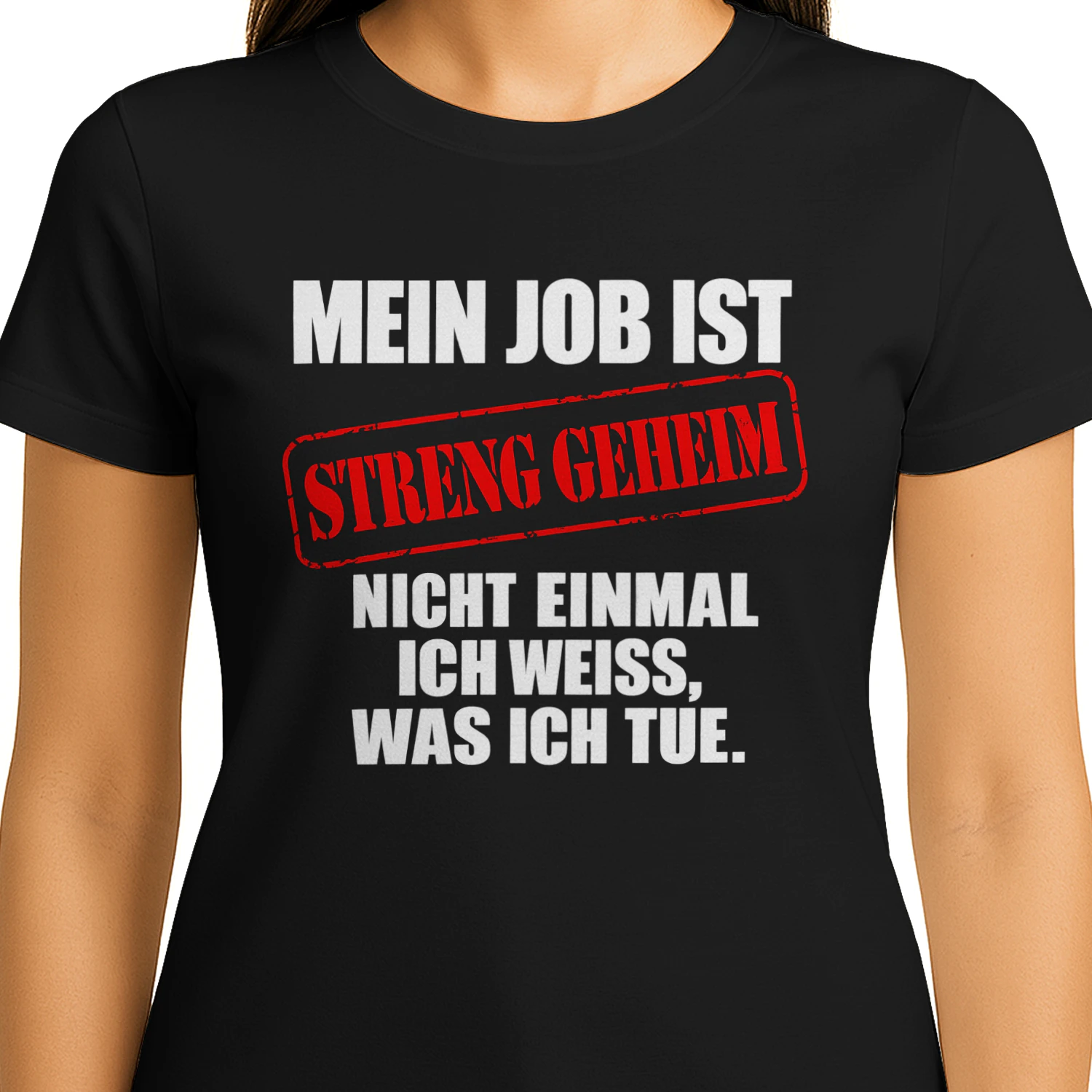 Mein Job ist streng geheim – Lustiges Sprüche T-Shirt | Sarkasmus & Büro Humor