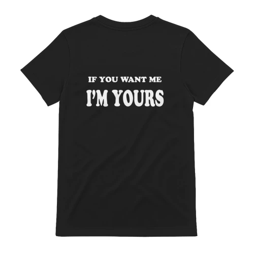 Im your if you want me