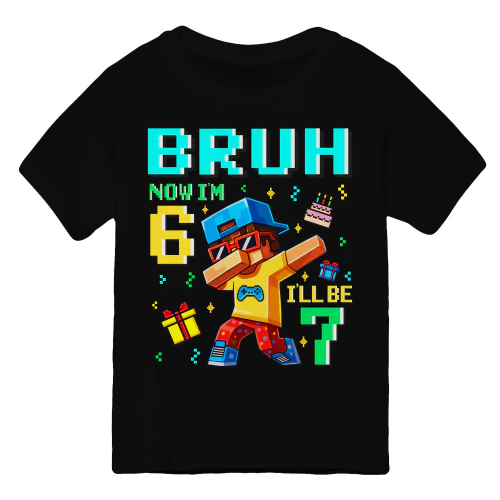 Bruh Im 6 I'll Be 7 Now Im 6 Pixel Gamer boys 6th Birthday