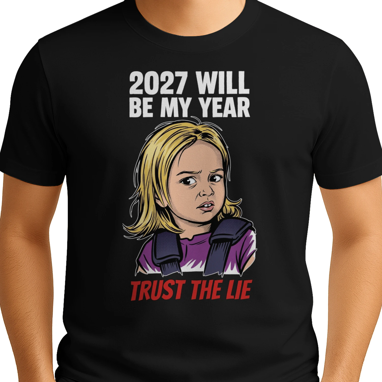 2027 Will Be My Year Trust The Lie Funny Chloe Meme T-Shirt