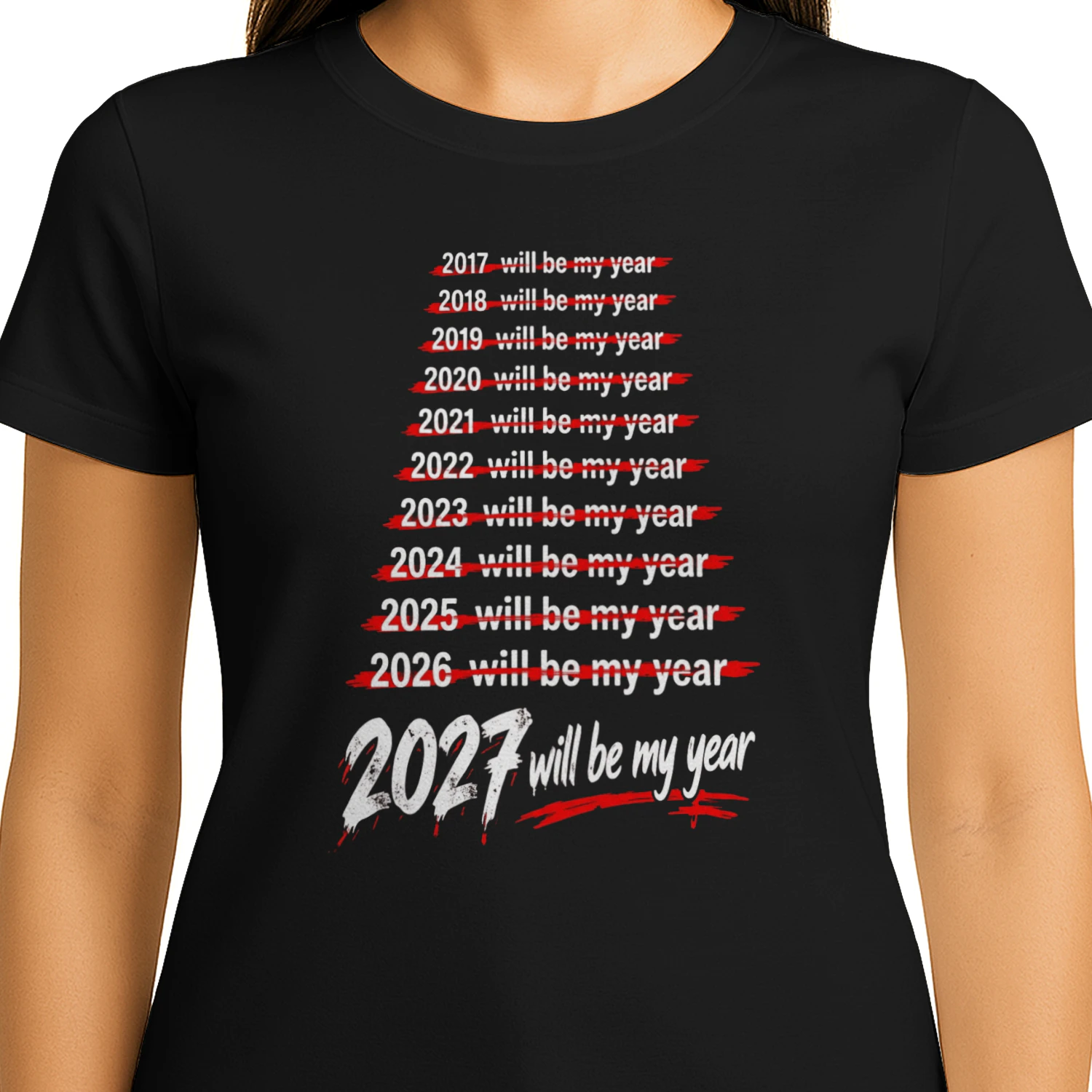 2027 Will Be My Year Crossed Out Years Funny T-Shirt