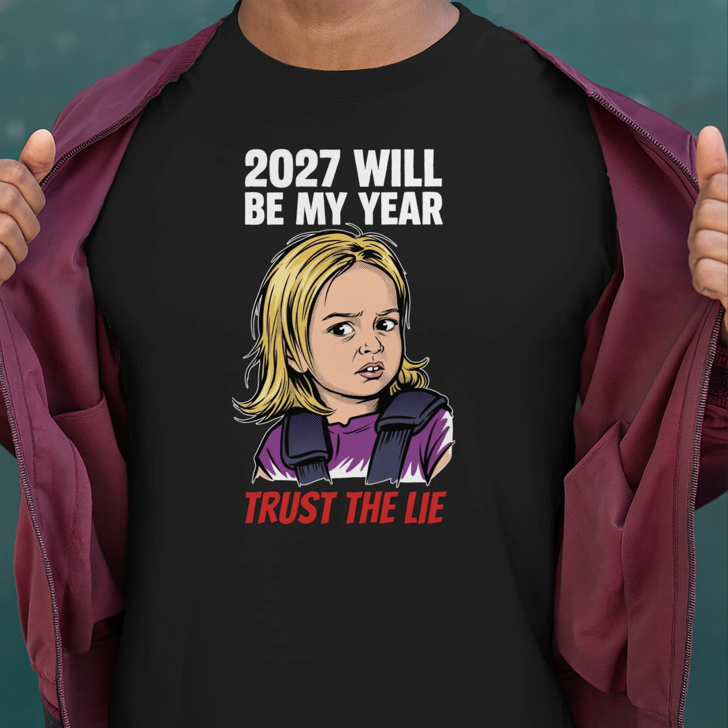 2027 Will Be My Year Trust The Lie Funny Chloe Meme T-Shirt