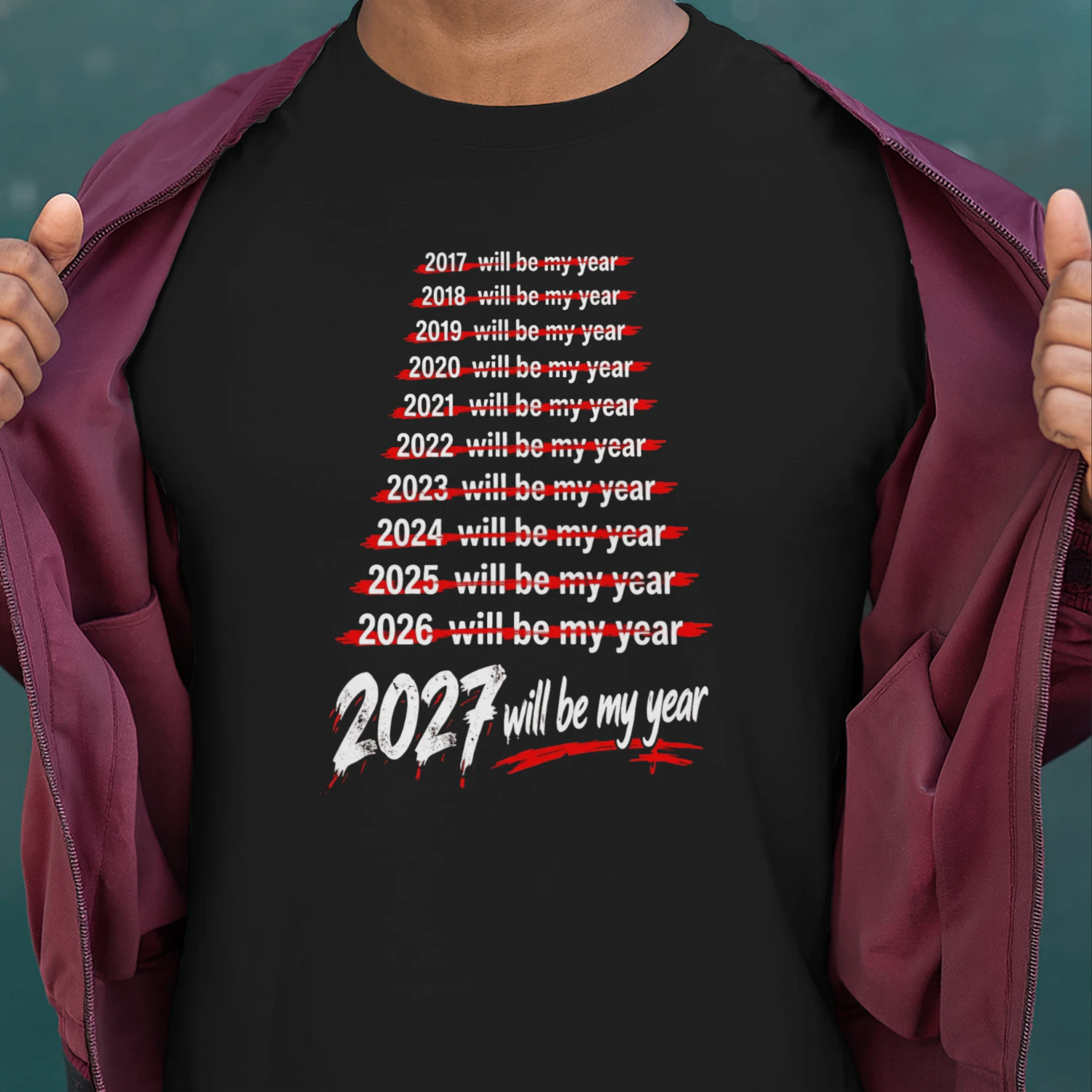 2027 Will Be My Year Crossed Out Years Funny T-Shirt