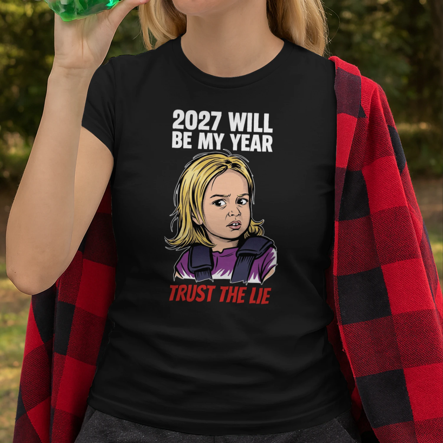 2027 Will Be My Year Trust The Lie Funny Chloe Meme T-Shirt
