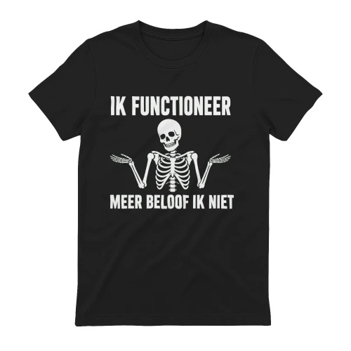 IK FUNCTIONEER MEER BELOOF IK NIET