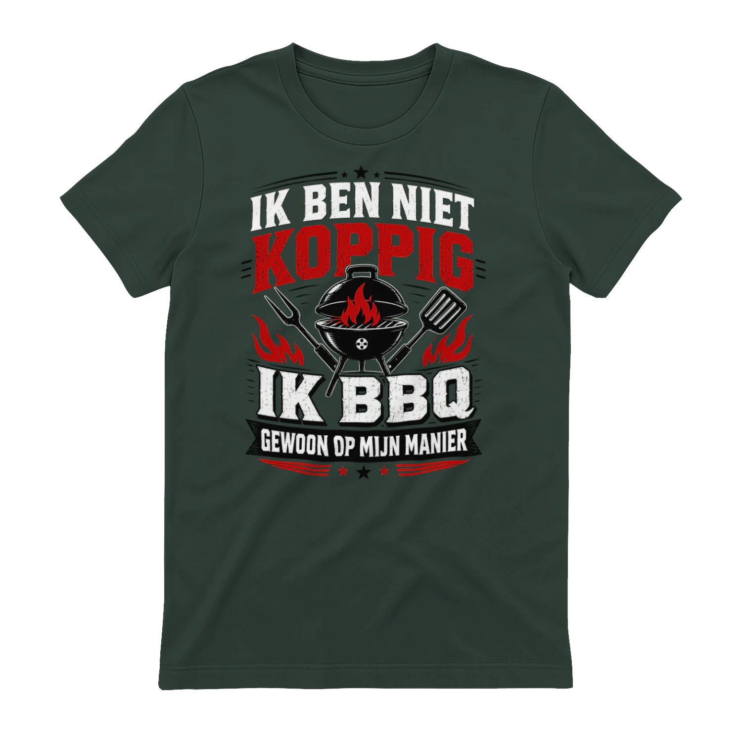 IK BEN NIET KOPPIG IK BBQ GEWOON OP MIJN MANIER