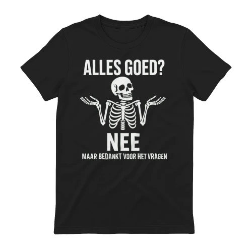ALLES GOED? NEE. MAAR BEDANKT VOOR HET VRAGEN