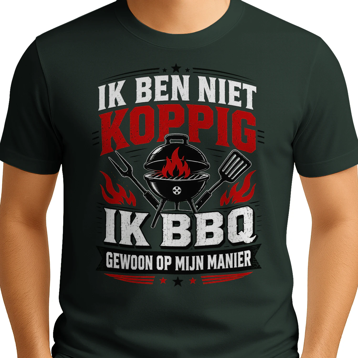 IK BEN NIET KOPPIG IK BBQ GEWOON OP MIJN MANIER