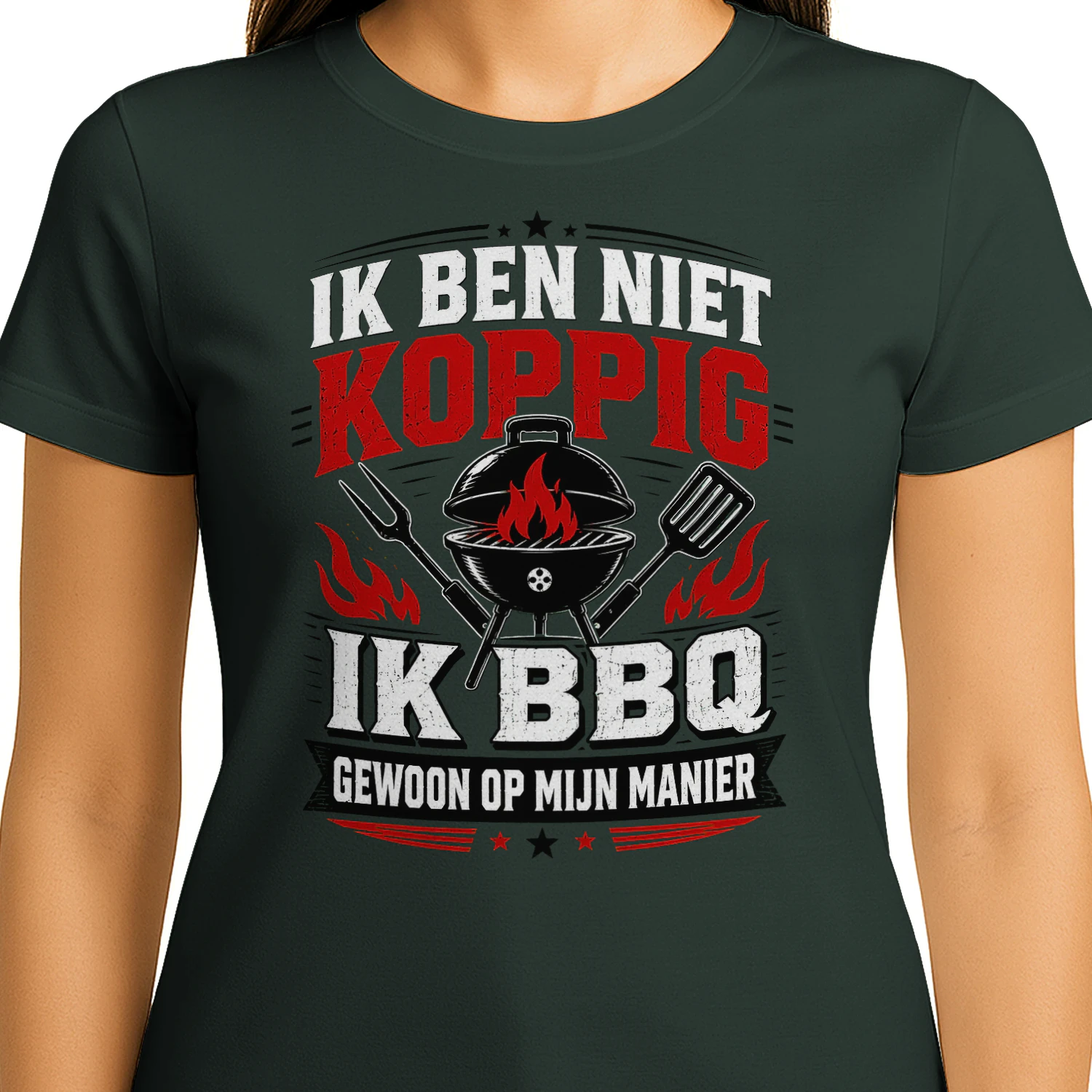 IK BEN NIET KOPPIG IK BBQ GEWOON OP MIJN MANIER