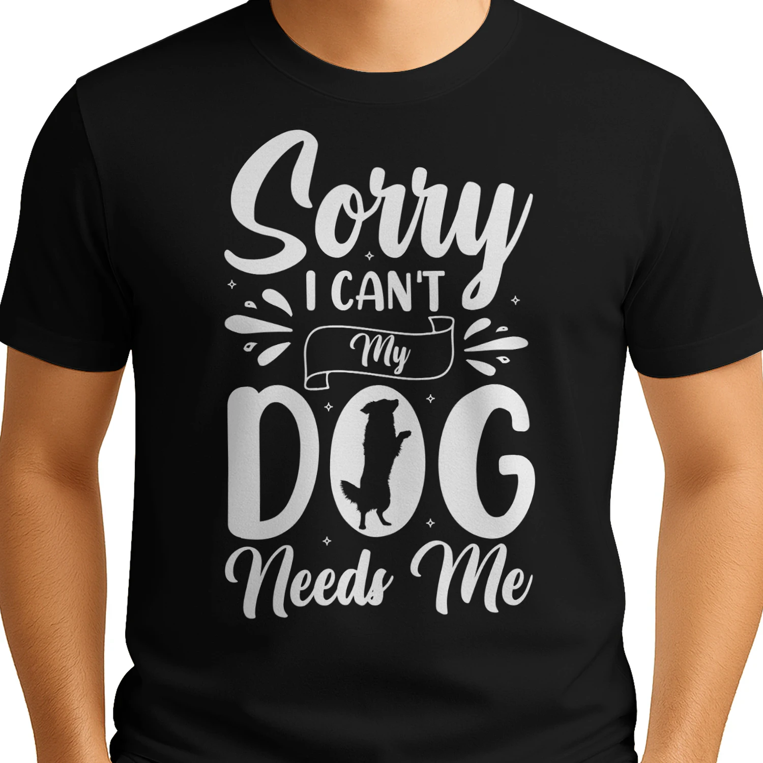 Sorry I Can't My Dog Needs Me 2