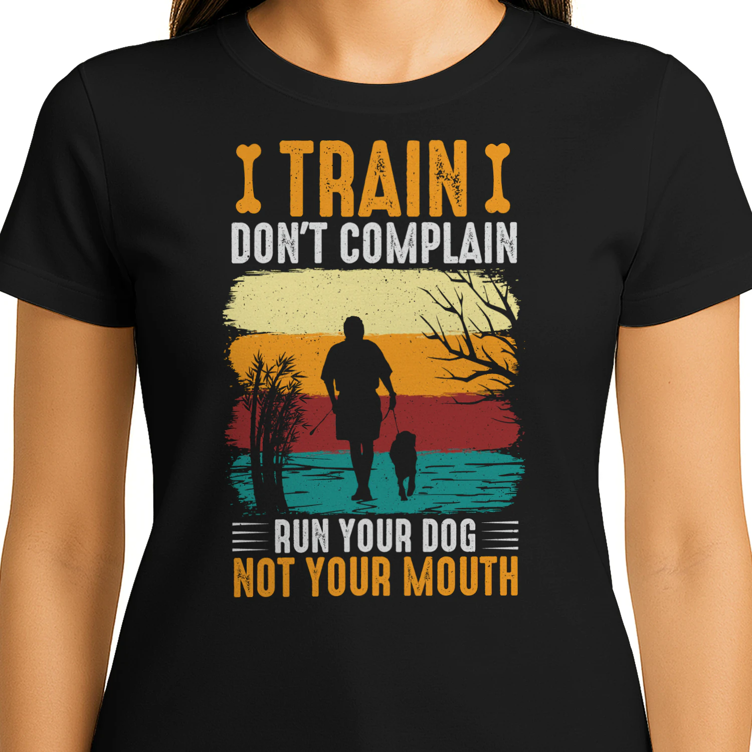 Train don't complain run your dog, not your mouth