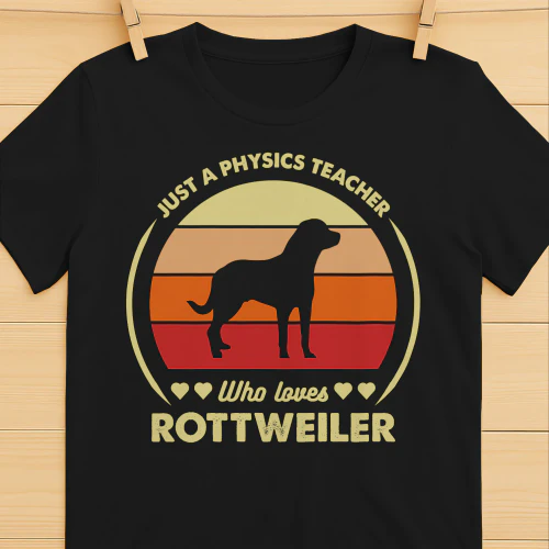 Just a physics teacher, who loves rottweiler