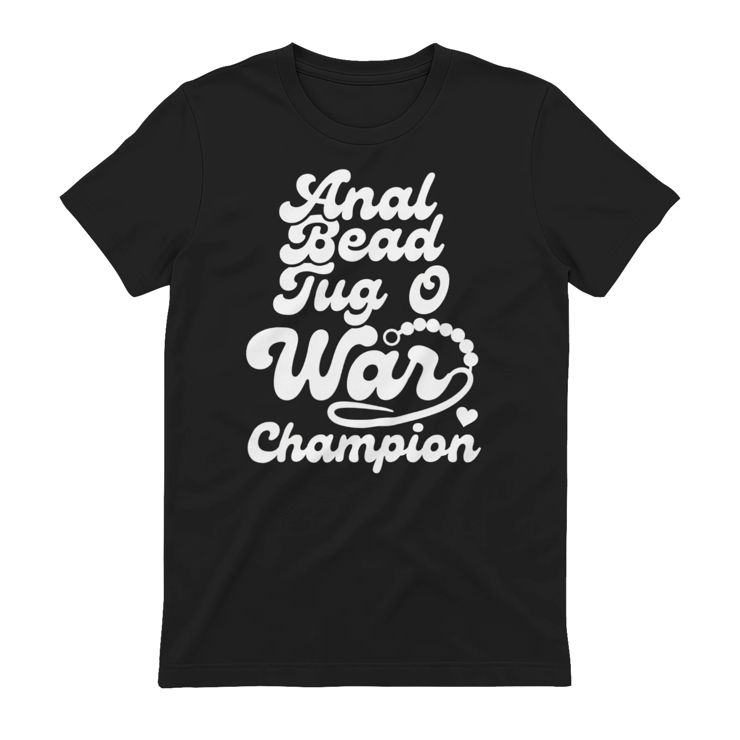 Funny Humor Anal Bead Tug war champion Funny inappropriate t shirt