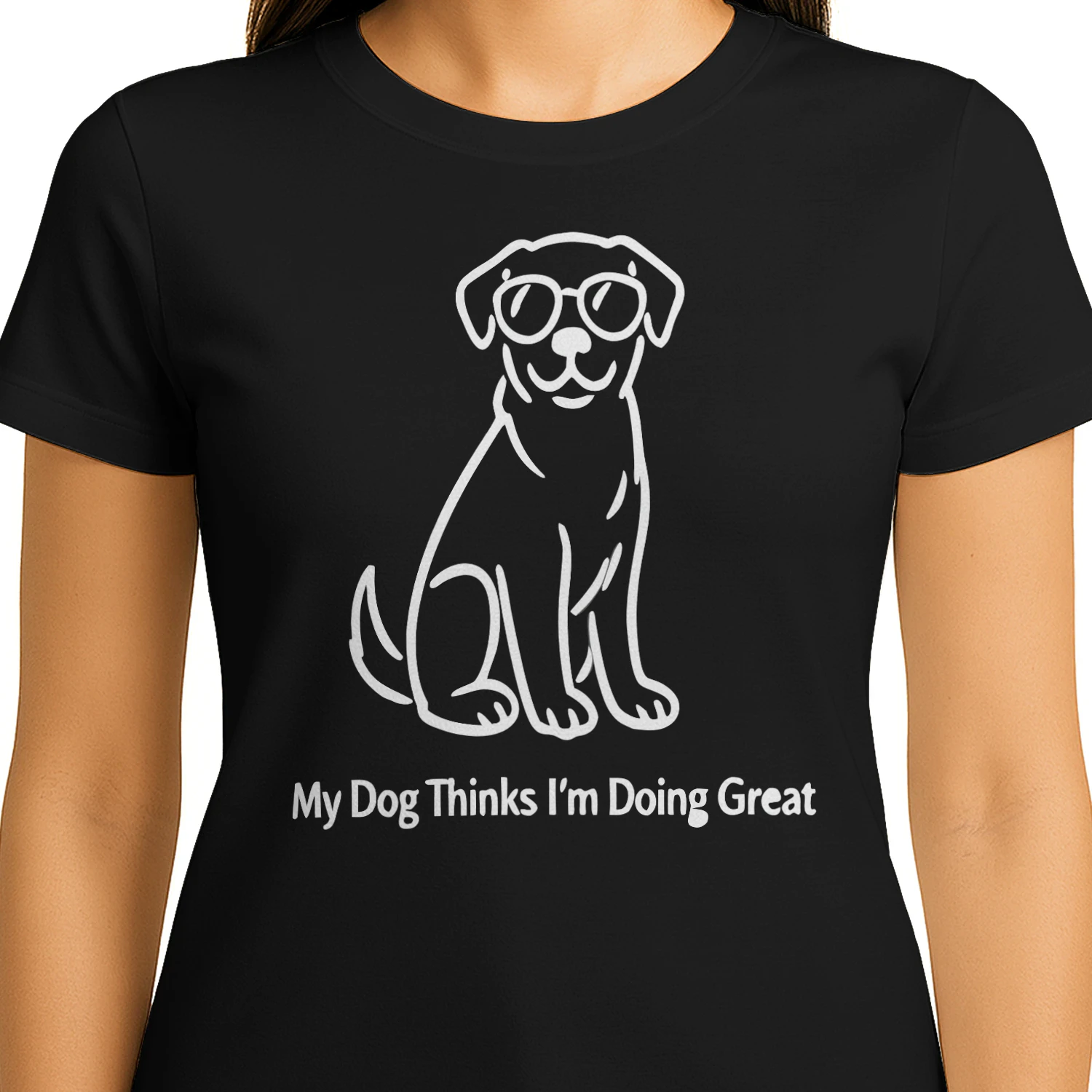My Dog Thinks I’m Doing Great Shirt – Funny Motivational Dog Lover Tee, Minimalist Sunglasses Dog Graphic, Pet Parent Gift