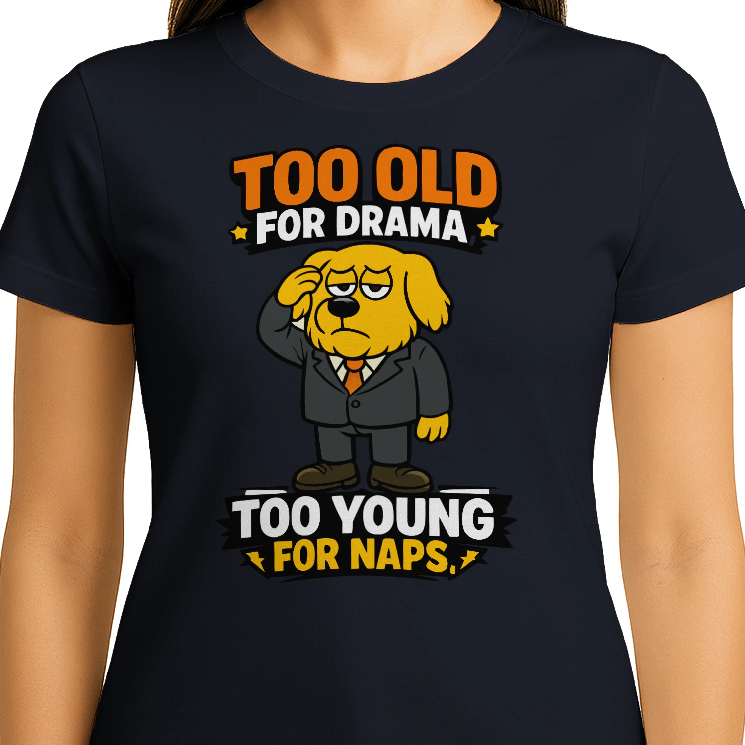 Too Old for Drama Too Young for Naps Shirt – Funny Dog in Suit Tee, Adult Humor Gift, Sarcastic Dog Lover Apparel