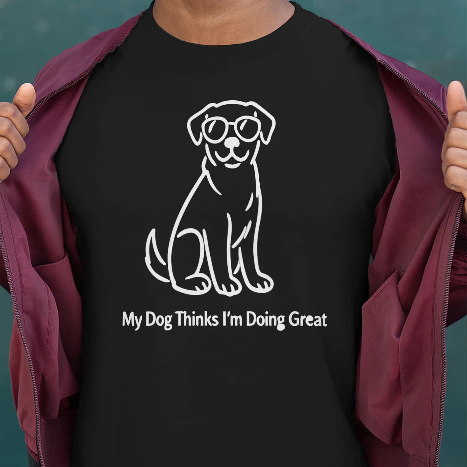 My Dog Thinks I’m Doing Great Shirt – Funny Motivational Dog Lover Tee, Minimalist Sunglasses Dog Graphic, Pet Parent Gift