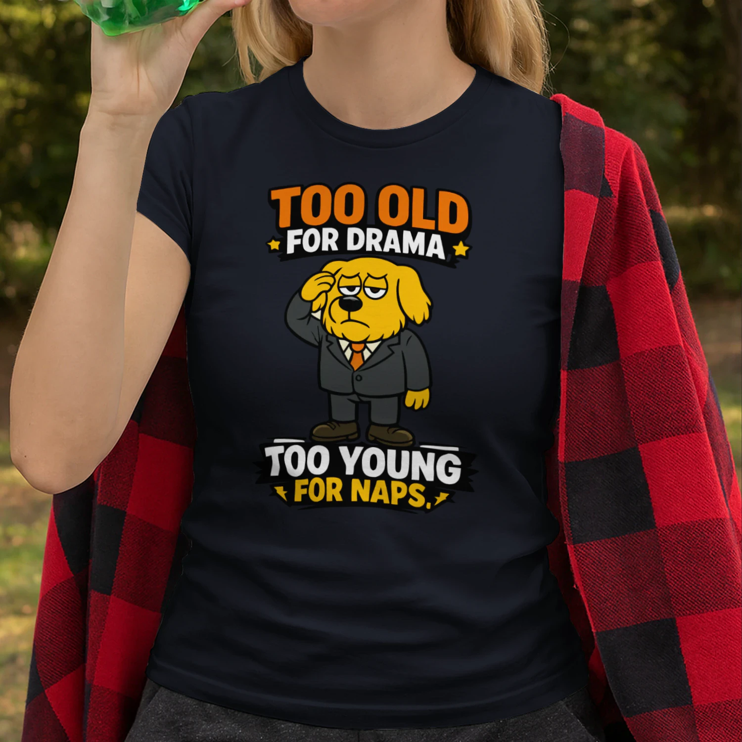 Too Old for Drama Too Young for Naps Shirt – Funny Dog in Suit Tee, Adult Humor Gift, Sarcastic Dog Lover Apparel