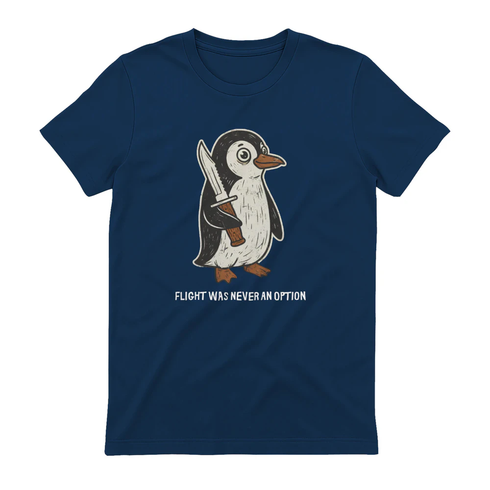 Flight Was Never An Option Shirt, Funny Penguin Knife Tee.