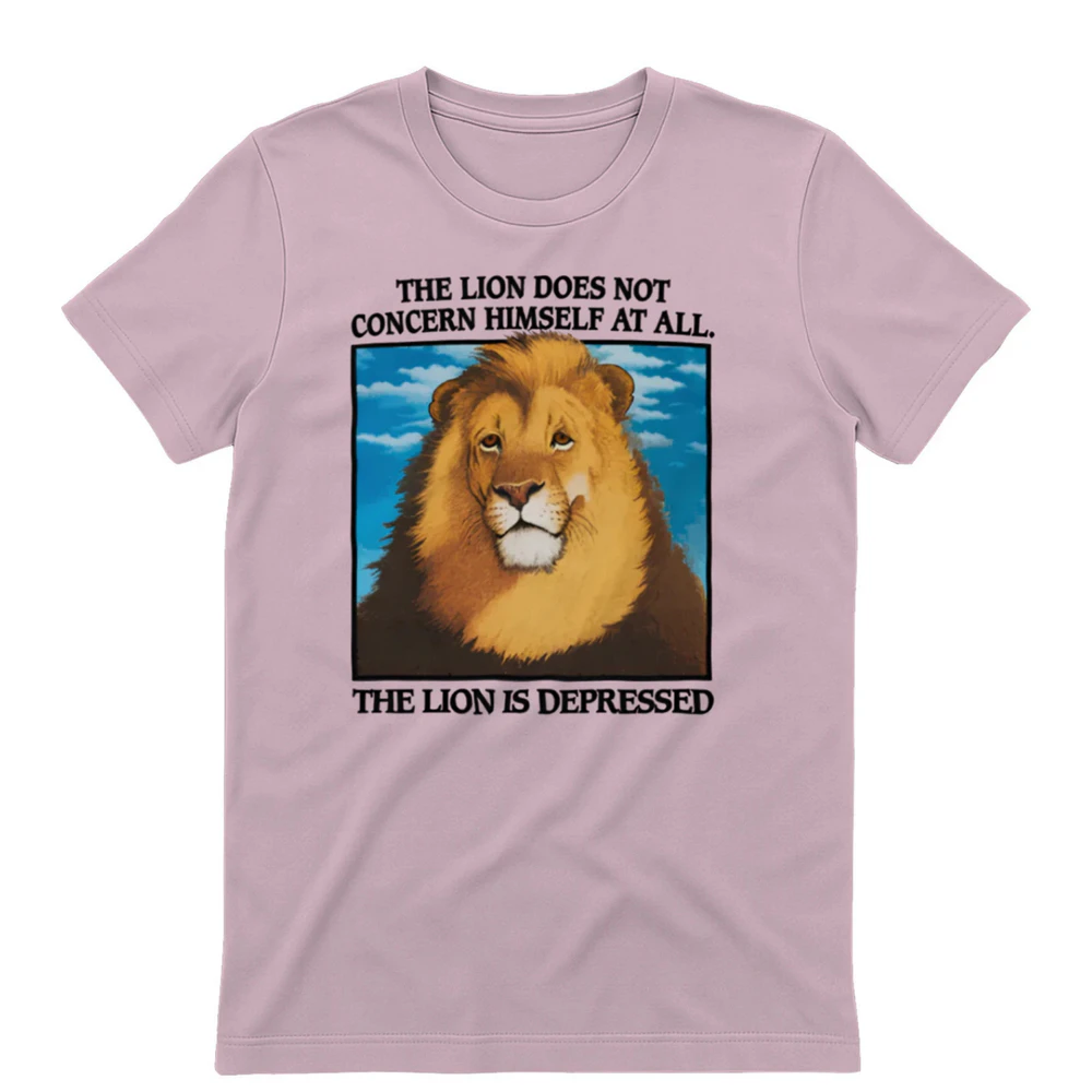The Lion Does Not Concern Himself At All. The Lion Is Depressed