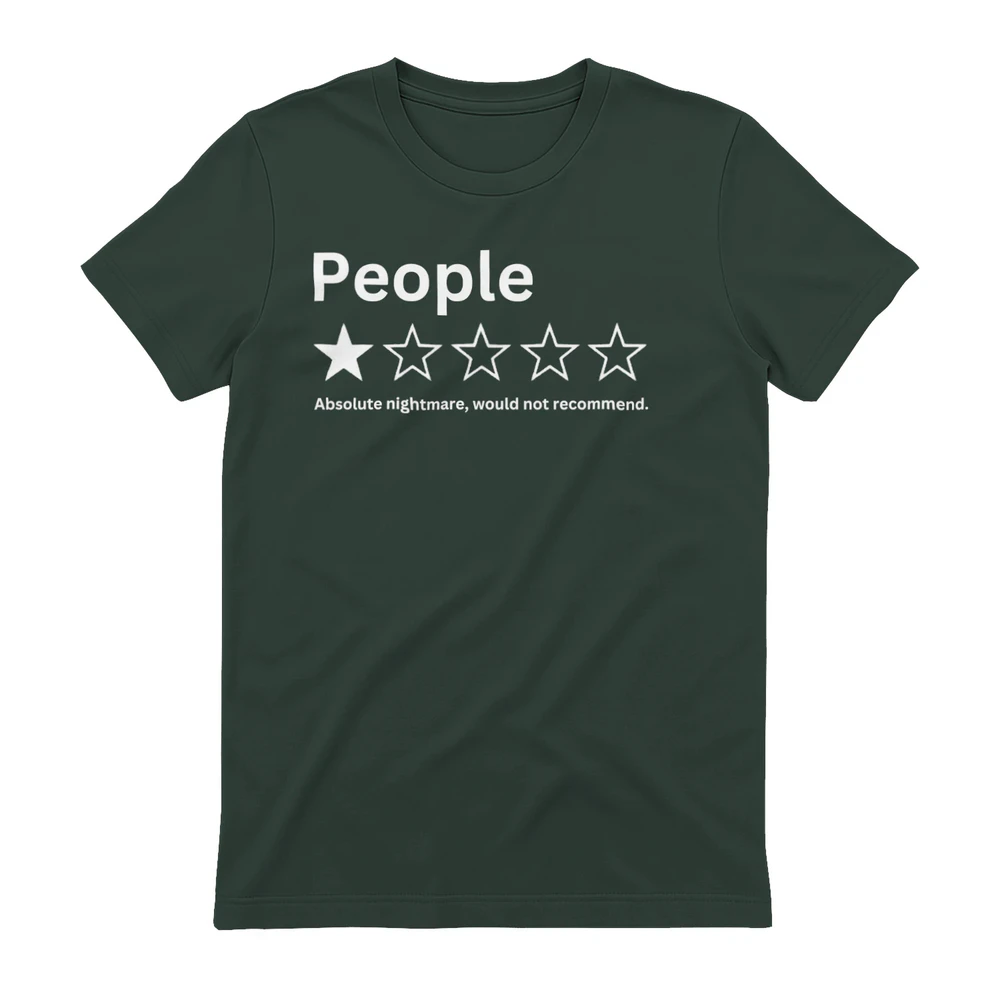 People Absolute Nightmare Would Not Recommend Shirt, One Star Review Tee, Sarcastic Meme Top.