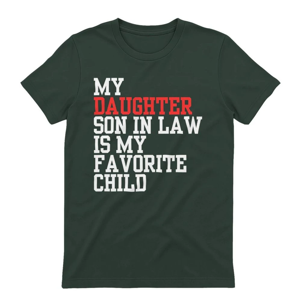 My Daughter’s Son in Law Is My Favorite Child funny shirt
