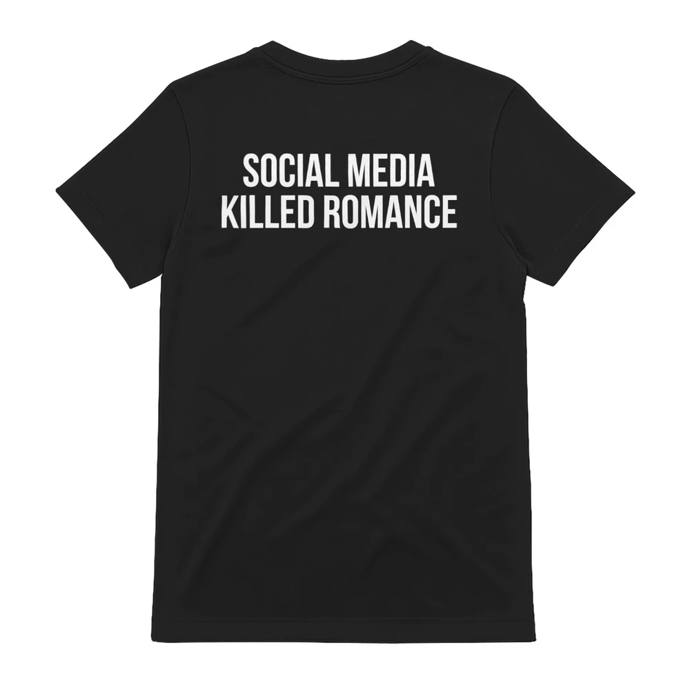 SOCIAL MEDIA KILLED ROMANCE Funny Unisex Shirt.