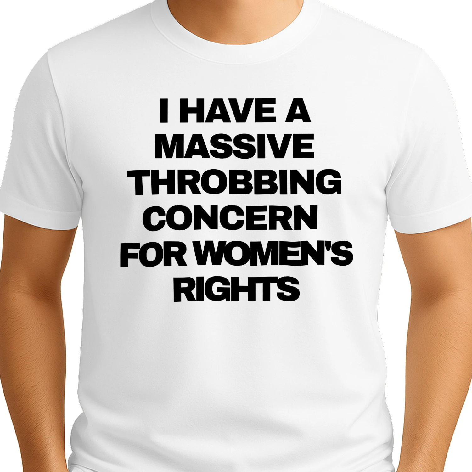 I HAVE A MASSIVE THROBBING CONCERN FOR WOMEN'S RIGHTS T-SHIRT