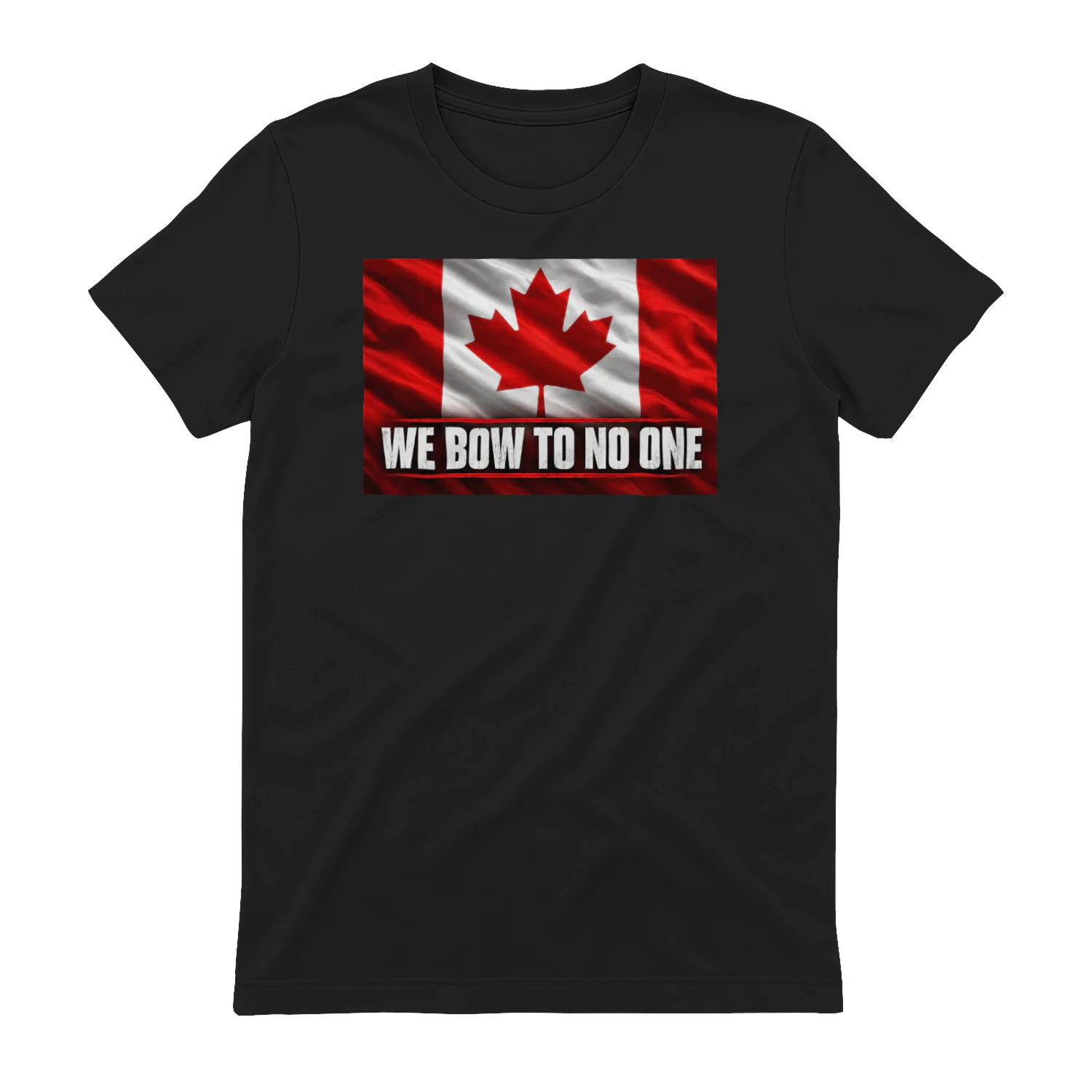 WE BOW TO NO ONE T-SHIRT CANADA