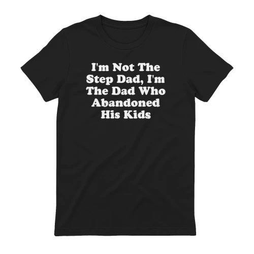 I'm Not The Step Dad, I'm The Dad Who Abandoned His Kids