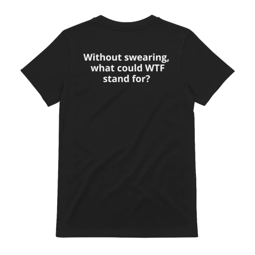 Without swearing, what could WTF stand for?