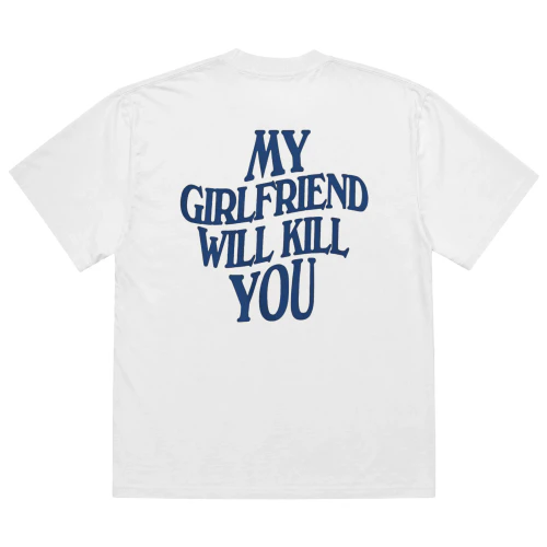 My Girlfriend Will Kill You