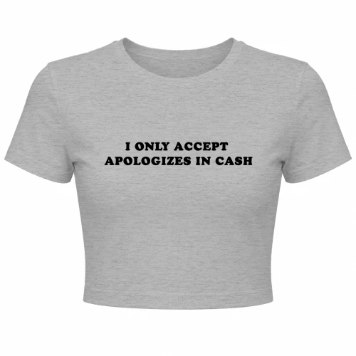 I ONLY ACCEPT  APOLOGIZES IN CASH