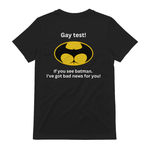 (ON Back) Gay Test If You See Batman I’ve Got Bad News For You