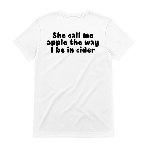 She call me apple the way I be in cider