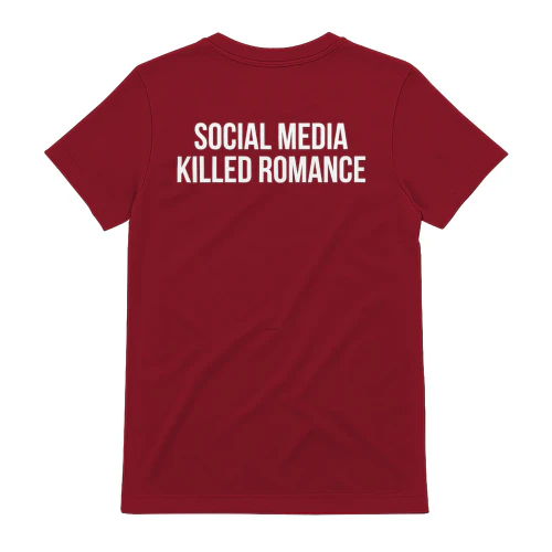 SOCIAL MEDIA KILLED ROMANCE