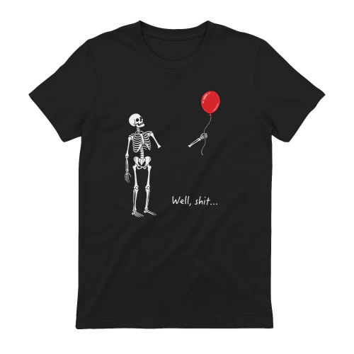 Skeleton Red Balloon T-Shirt, Dark Humor Sarcastic Apparel, Relatable Spooky Tee