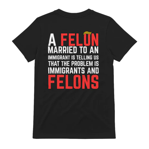 A FELUN MARRIED TO AN IMMIGRANT IS TELLING US THAT THE PROBLEM IS IMMIGRANTS AND FELONS