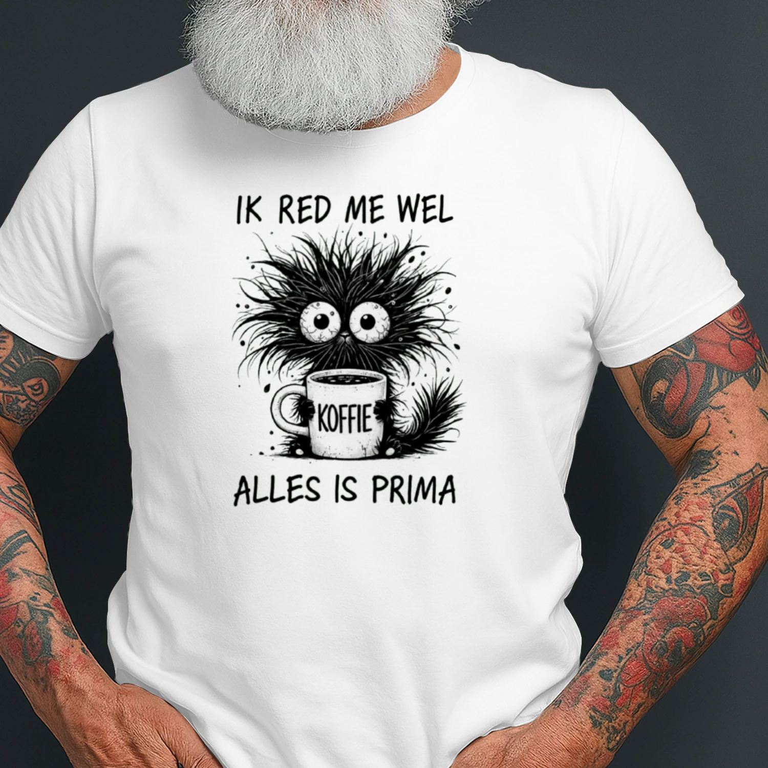 Ik Red Me Wel – Koffie Alles Is Prima Humor T-Shirt