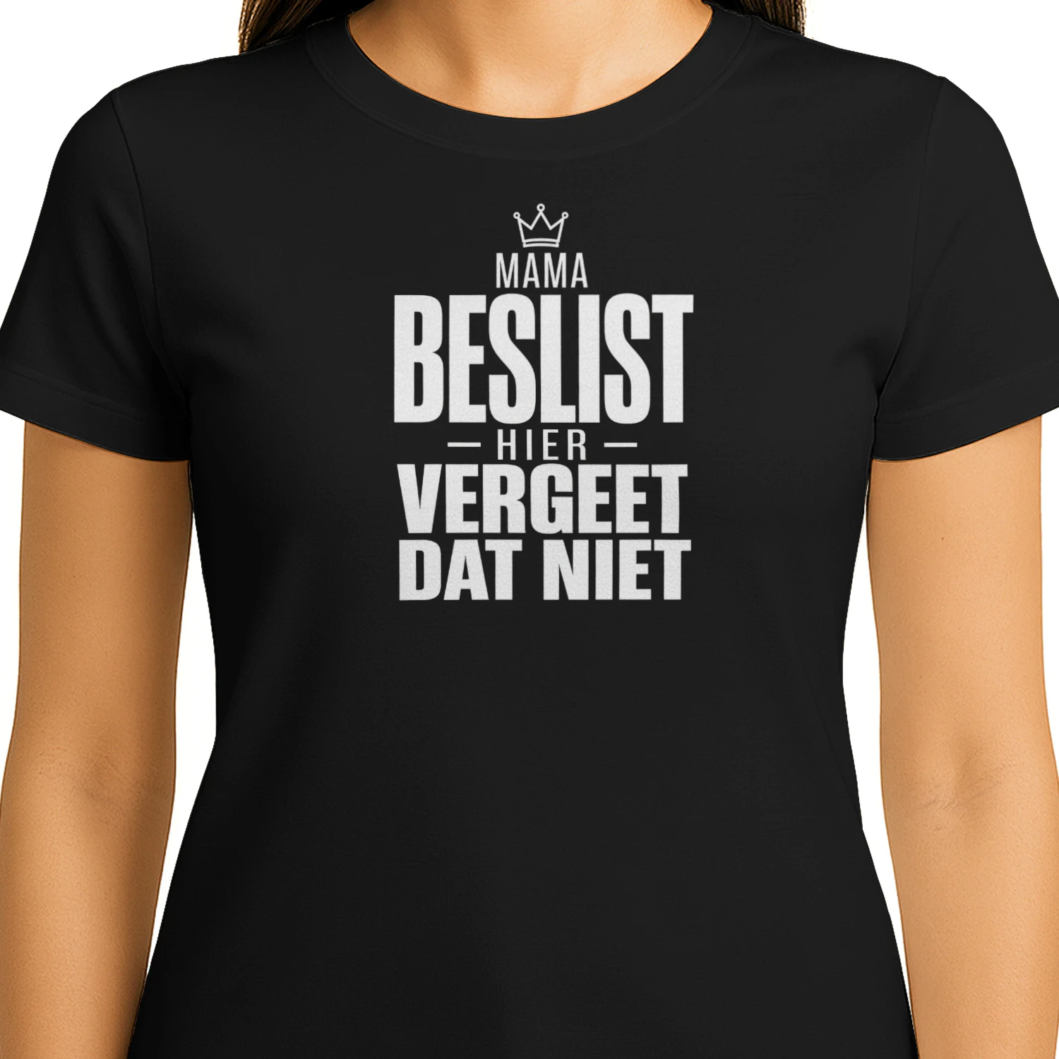 Mama Beslist Hier Vergeet Dat Niet – Grappig Cadeau Design voor Moeders