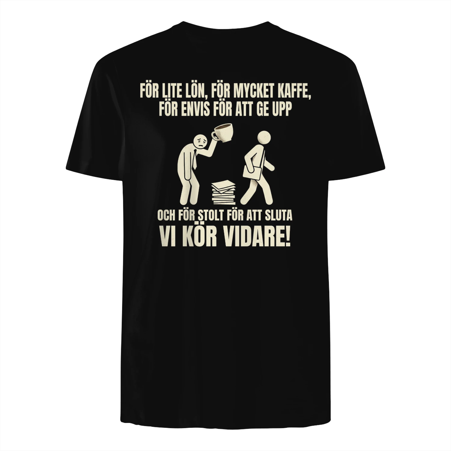 För Låg Lön, För Mycket Kaffe – Vi Kör Vidare!