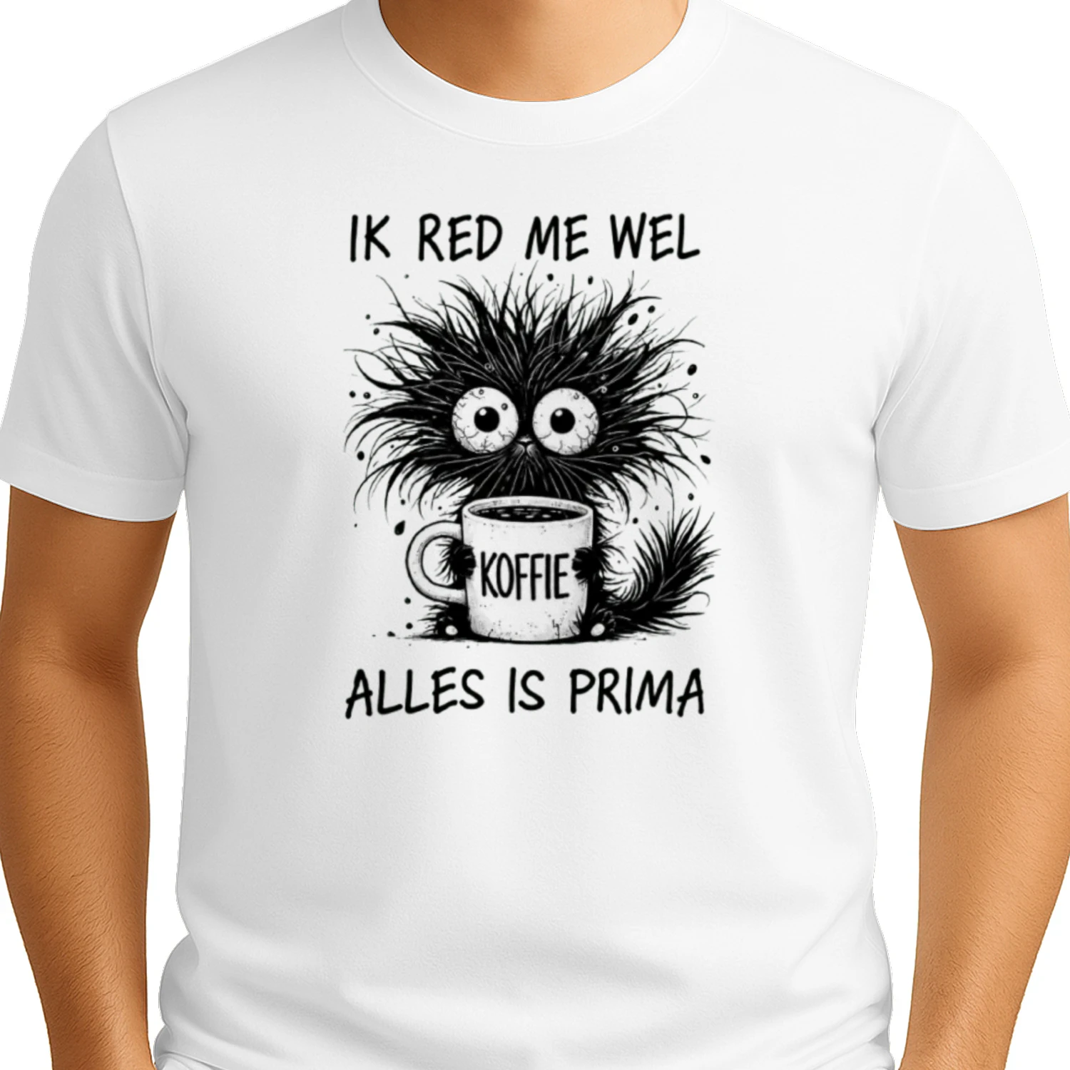 Ik Red Me Wel – Koffie Alles Is Prima Humor T-Shirt