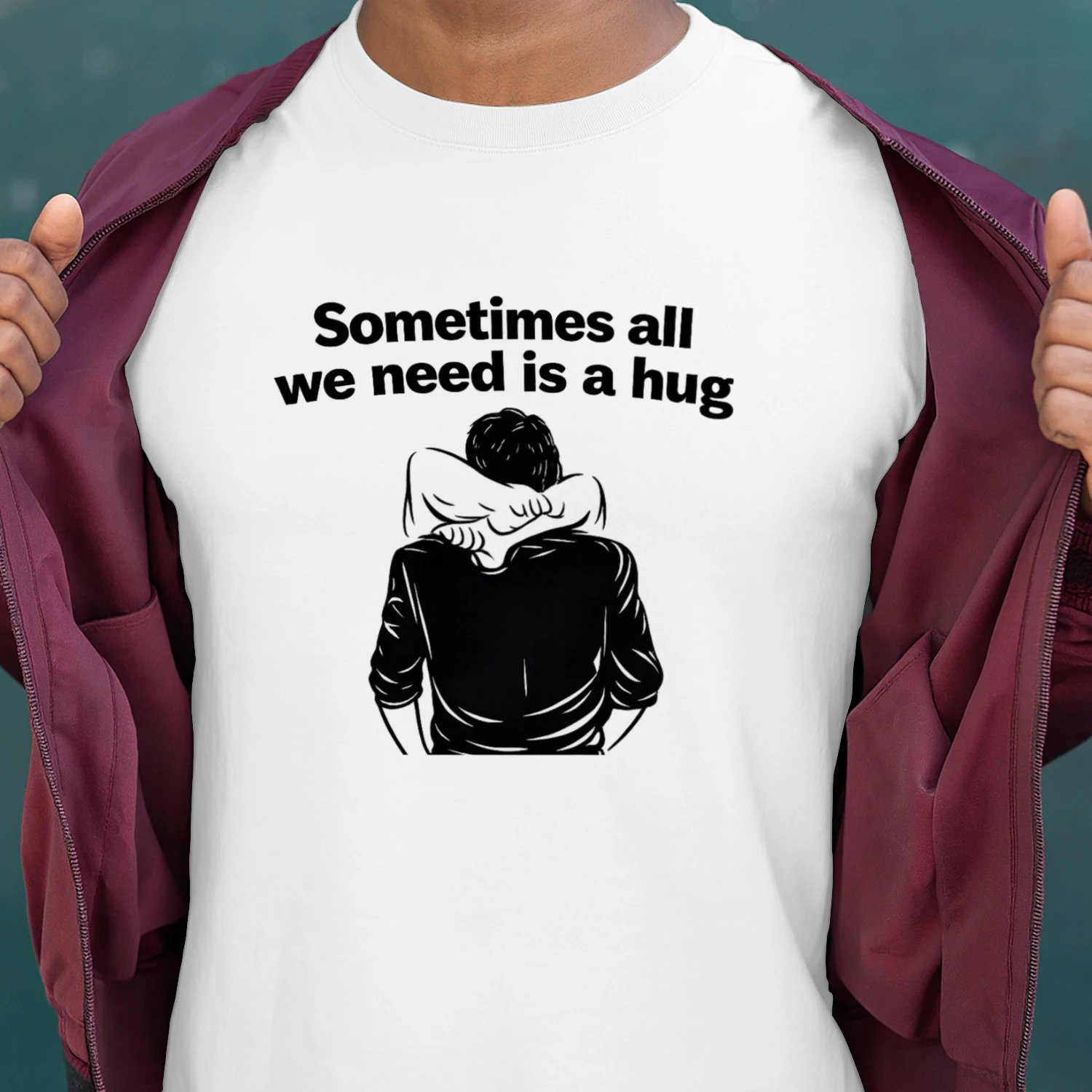 Sometimes All We Need Is a Hug T-Shirt