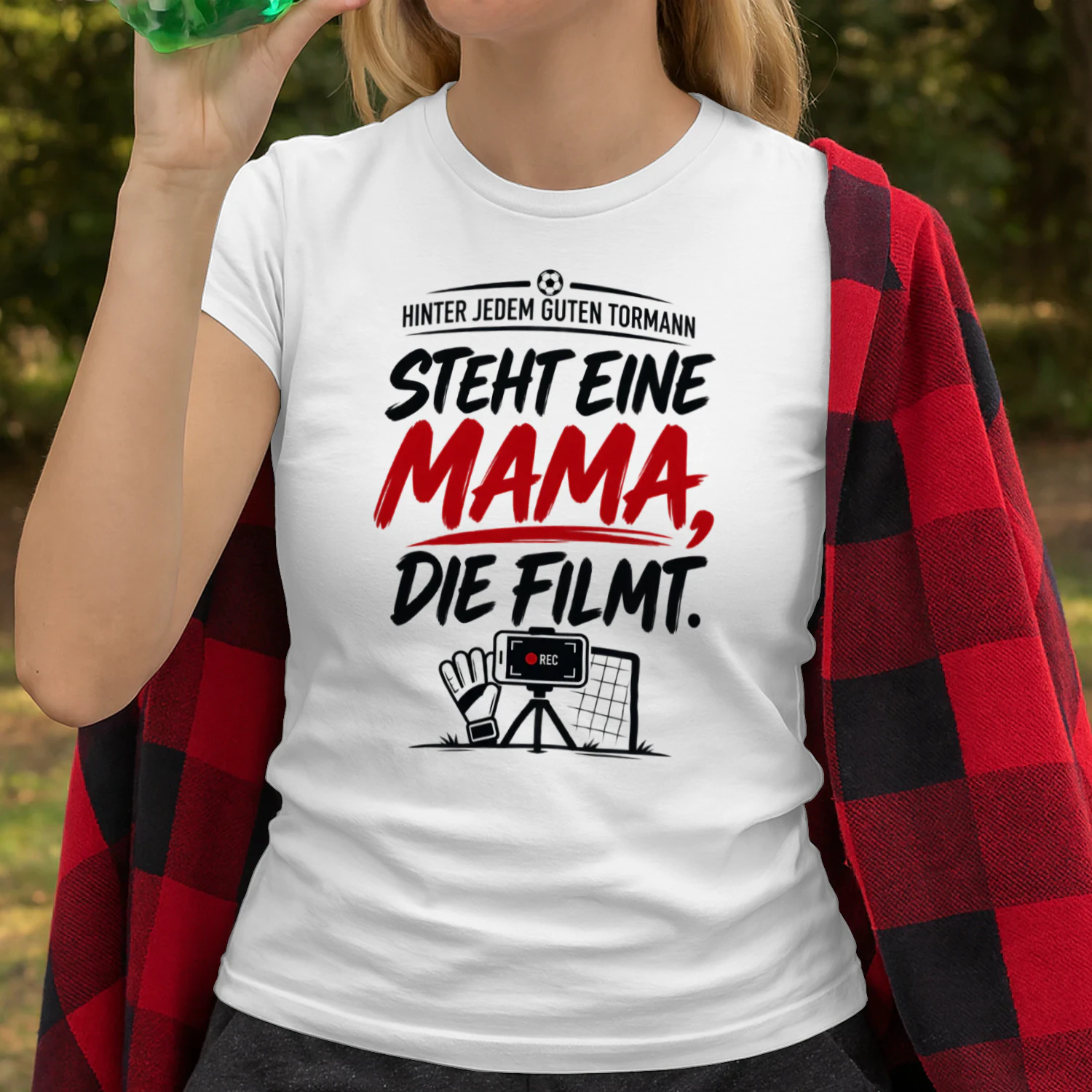 Limitierte Auflage - HINTER JEDEM GUTEN TORMANN” “STEHT EINE MAMA, DIE FILMT.