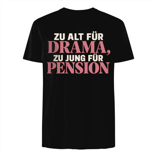 “ZU ALT FÜR DRAMA,” “ZU JUNG FÜR PENSION