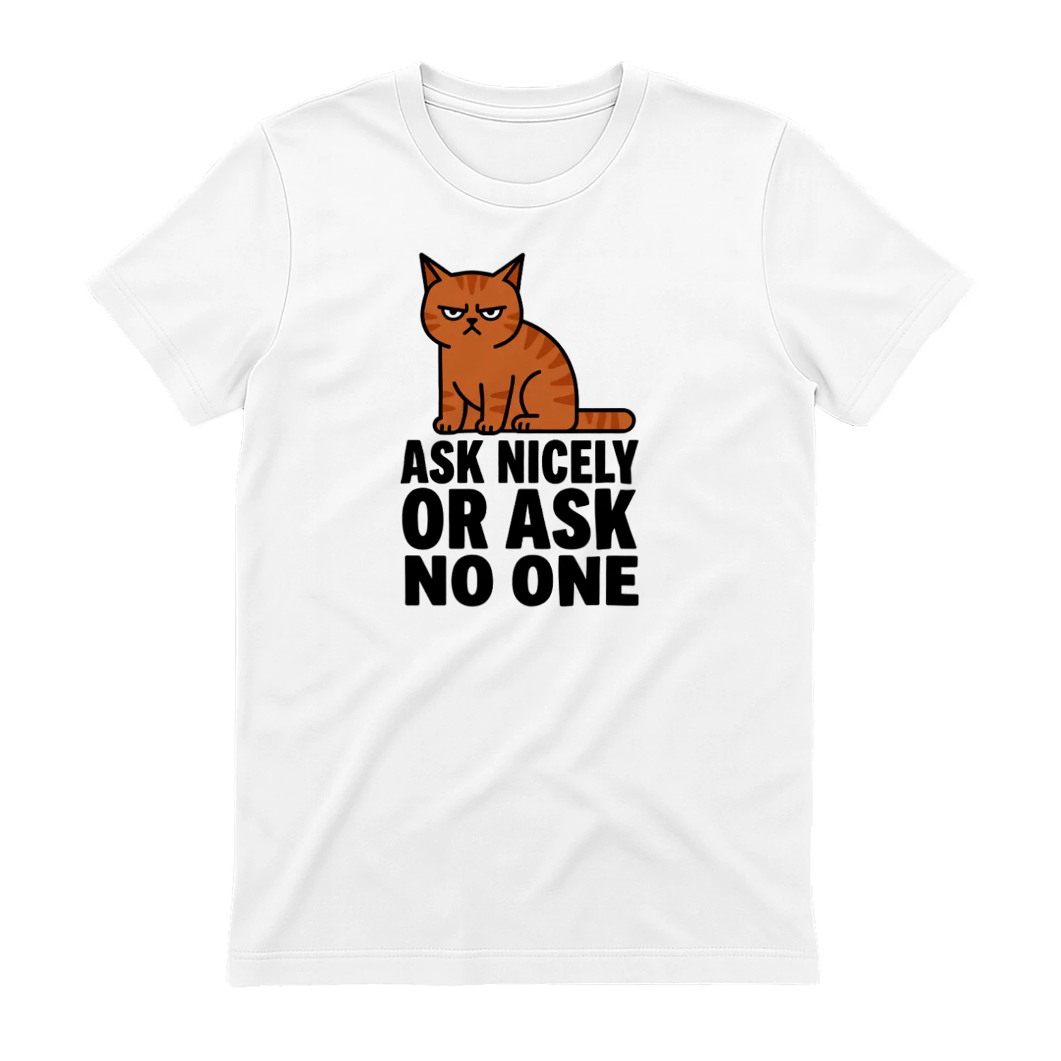 ASK NICELY OR ASK NO ONE