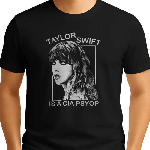 Taylor Swift Is A CIA Psyop T Shirt Copy