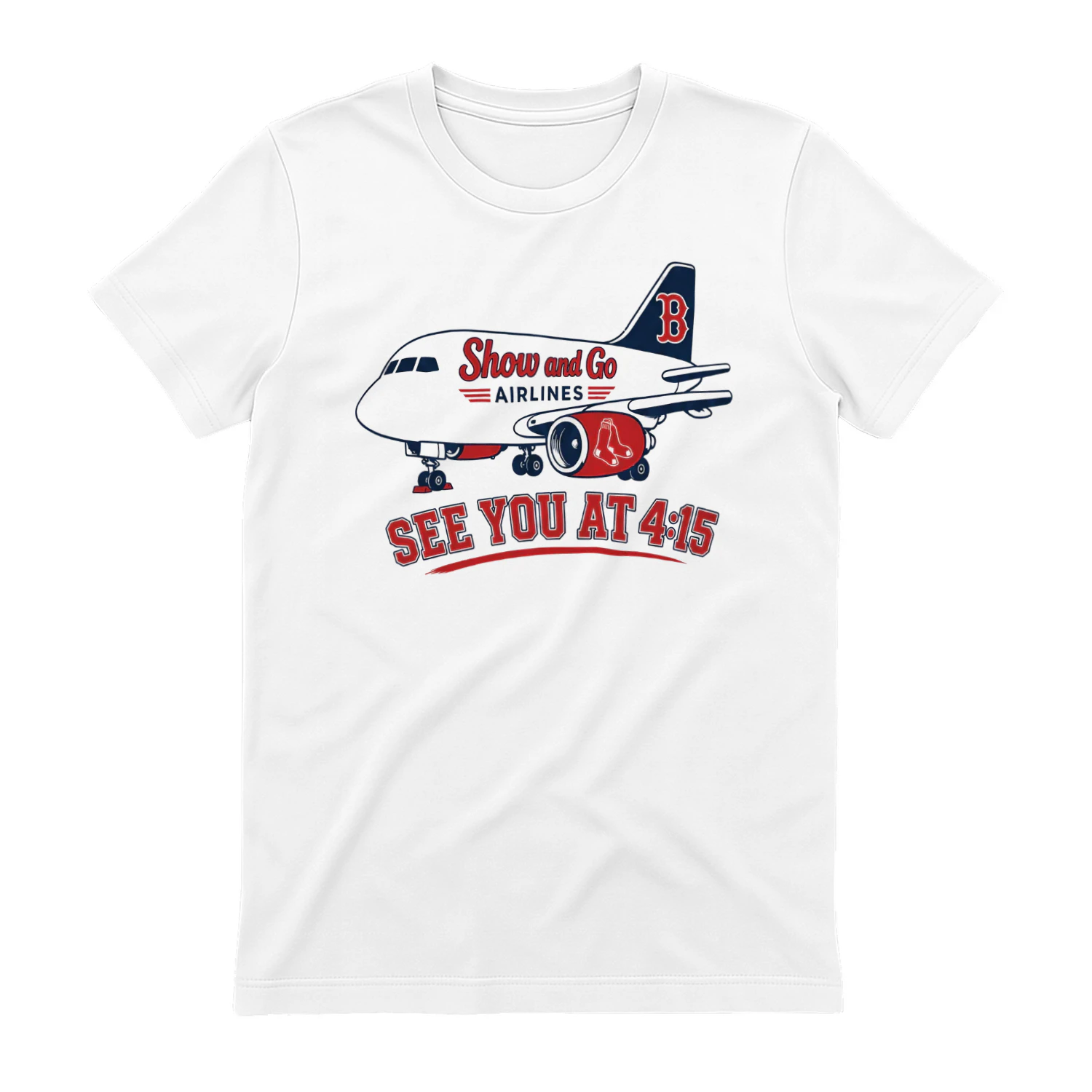 Red Sox Show And Go Airlines See You At 4:15 Shirt