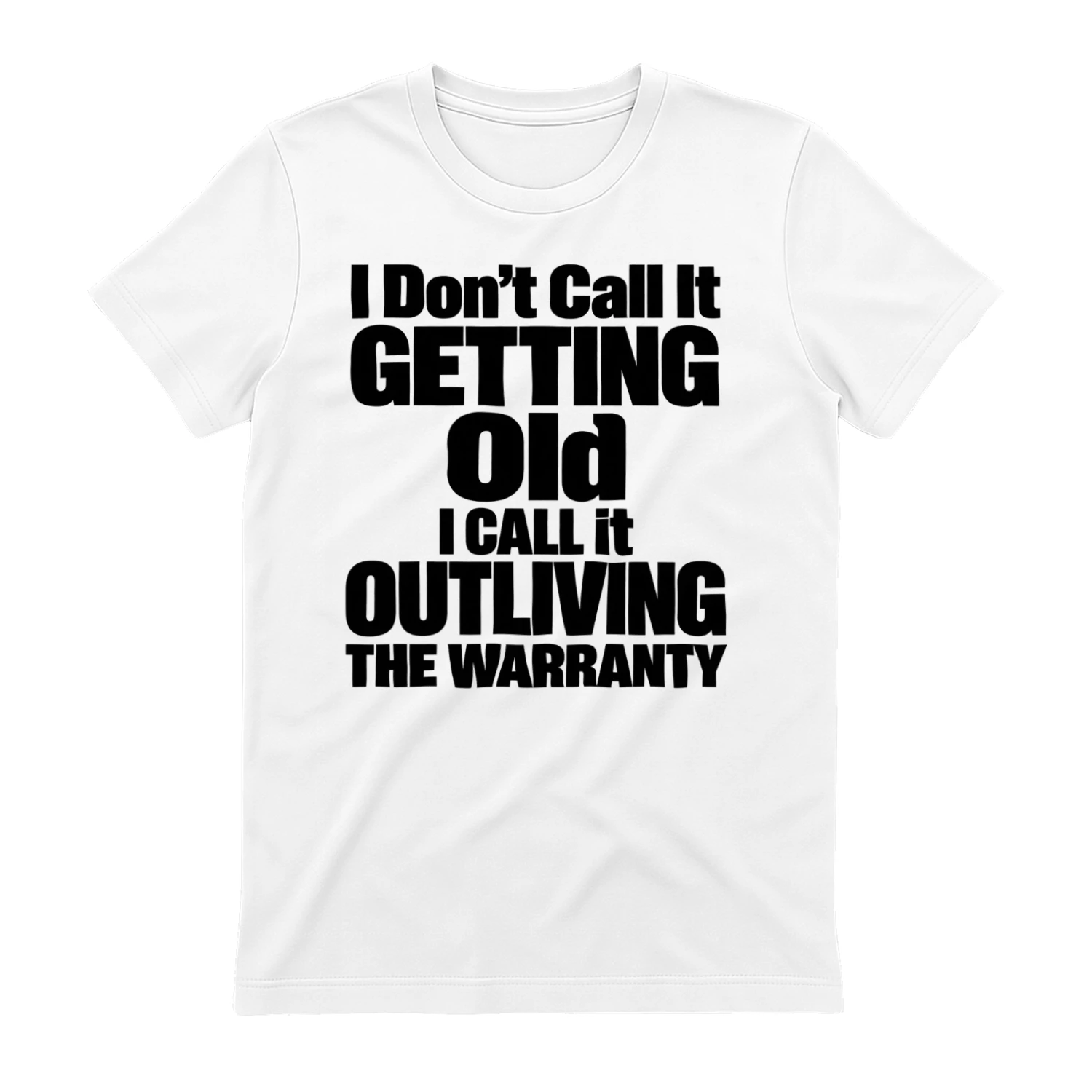 I Don't Call It Getting Old - Funny Sarcastic T-Shirt