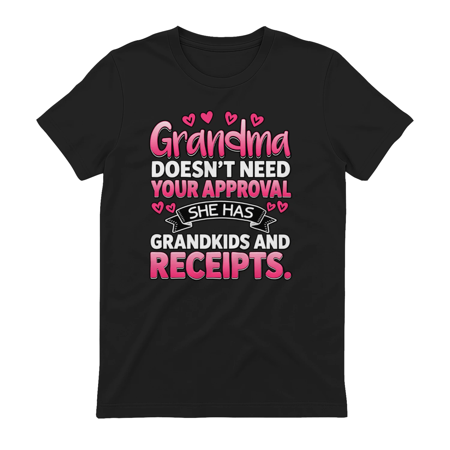 Grandma Doesn't Need Your Approval - Funny Grandma T-Shirt