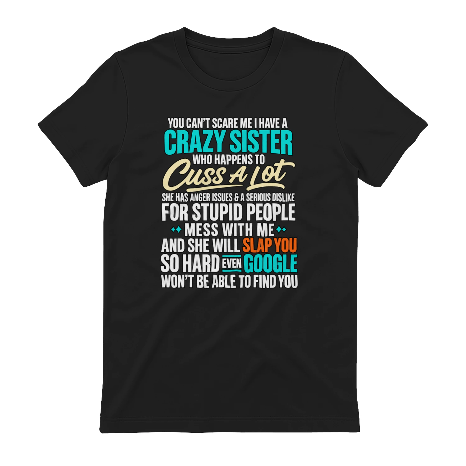 You Can't Scare Me I Have a Crazy Sister - Funny Sibling T-Shirt